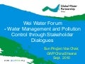 Wei Water Forum- Water Management and Pollution Control through Stakeholder Dialogues presented by  Sun Ping’an, Vice Chair, GWP China Shaanxi at World Water Week 2010