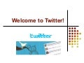 Welcome To Twitter: Twitter For Beginners