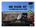 We suck @ communication