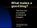 What Makes A Good Blog (John Wilpers)