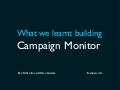 What we learned building Campaign Monitor