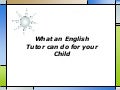 What an english tutor can do for your child
