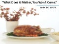 What does it matter, you won’t