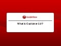 What is customer 2.0?