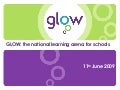 What Is Glow? by Elspeth Scott - GLOW Scottish Schools Digital Network