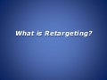 What is Retargeting?