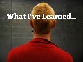 What I&rsquo;ve Learned Along The Way...