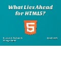 What lies ahead of HTML5_Ooop Munich 2013_Krzysztof Szafranek