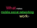 What Makes Mobile Social Netoworking Work