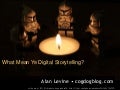 What mean ye Storytelling?