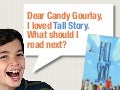 Dear Candy Gourlay What Should I Read
