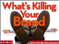 What&rsquo;s killing your brand? (And how to kill it before it kills you.) by David Brier
