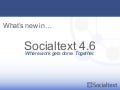What&rsquo;s New In Socialtext 4.6