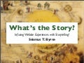 What&rsquo;s the story? 2- Websites