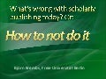 What&rsquo;s wrong with scholarly publishing today?