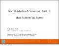What to Write on Twitter. Social Media & Science, Part 1