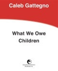 What We Owe Children by Caleb Gattegno