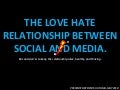 Social Media: Friend or Foe?