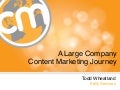 "A Large Company Content Marketing Journey"