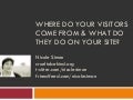 Where Do Your Visitors Come From  And  What Do They Do On Your Site
