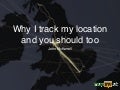 Why I Track My Location and You Should Too