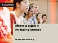 Where to Publish: evaluating journals