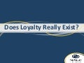 Top Tips: Does Loyalty Really Exist?