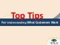 Top Tips For Understanding What Customers Want