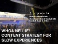 Whoa Nellie! Content Strategy for Slow Experiences at Confab MN