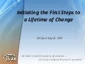 DrRic Whole Foods Market Lecture Initiating the First Steps to a Lifestyle of Change (slide share edition)