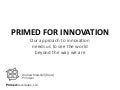Primed for Innovation