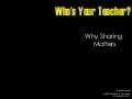 Who&rsquo;s your teacher? why sharing matters