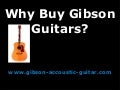 Why Buy Gibson Guitars?