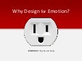 Why Design for Emotion?