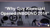 Why Guy Kawasaki Opened INBOUND 201...
