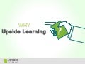 Why Upside Learning