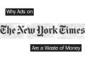 Why ads on The New York Times are a waste of money