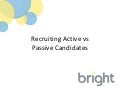 Recruiting Active versus Passive Candidates