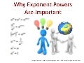 Why Exponent Powers are Important