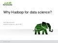 Why hadoop for data science?