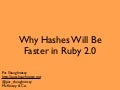 Why Hashes Will Be Faster in Ruby 2.0