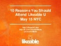 10 Reasons You Should Attend Likeable U