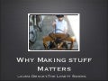 EduCon 2.3: Why Making Stuff Matters