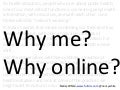 Why me? Why Online? Social Media and Public Health