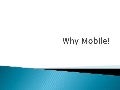 Why mobile!