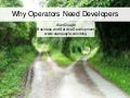 Why Operators Need Developers
