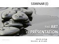The Art of Presentation. Following the ZEN path. WHY