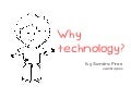 Why technology?