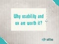 Why usability and ux are worth it