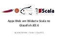 Apps Web em Wicket e Scala no GlassFish Java EE 6